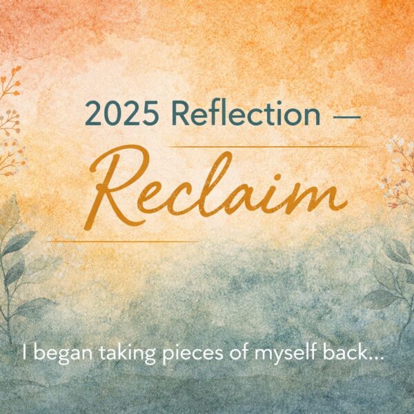 2025 Reflection - Reclaim